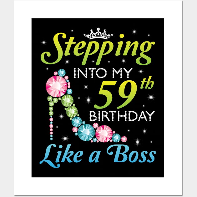 Happy Birthday 59 Years Old Stepping Into My 59th Birthday Like A Boss Was Born In 1961 Wall Art by joandraelliot